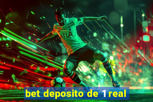 bet deposito de 1 real